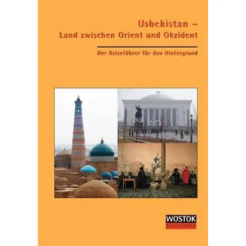 Cestování Usbekistan - Land zwischen Orient und Okzident - Wollenweber, Britta