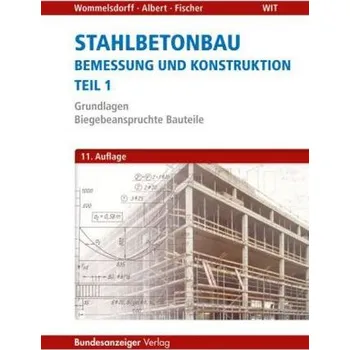 Stahlbetonbau - Bemessung und Konstruktion. Tl.1 - Wommelsdorff, Otto