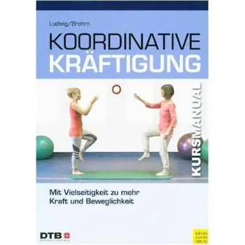 Koordinative Kräftigung - Ludwig, Daniela
