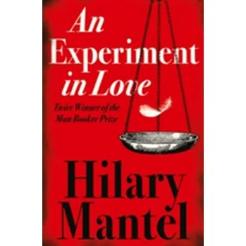Populárně naučná literatura pro dospělé An Experiment in Love - Hilary Mantel
