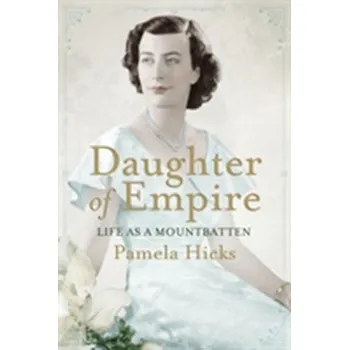Literární biografie Daughter of Empire - Hicks, Pamela