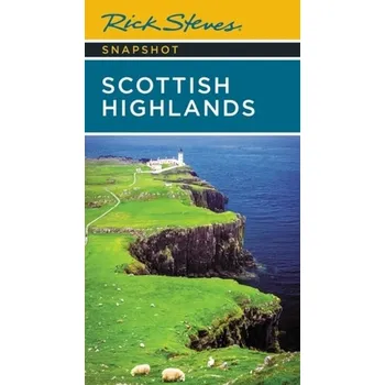 Cestování Rick Steves Snapshot Scottish Highlands (Third Edition) - Hewitt, Cameron Markby; Hewitt, Andy