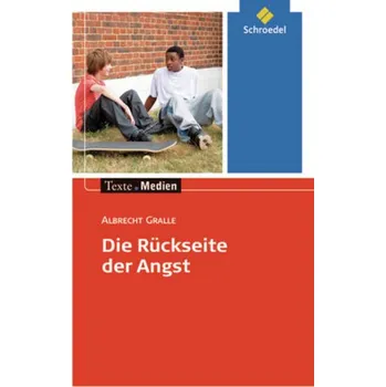 Německý jazyk Die Rückseite der Angst, Textausgabe mit Materialien - Albrecht Gralle