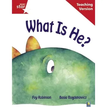 Cizí jazyk Rigby Star Guided Reading Red Level: What Is He? Teaching Version