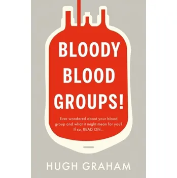 Bloody Blood Groups! - GRAHAM-MARR, HUGH