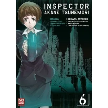 Inspector Akane Tsunemori (Psycho-Pass). Bd.6 - Urobuchi, Gen