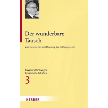 Der wunderbare Tausch - Schwager, Raymund