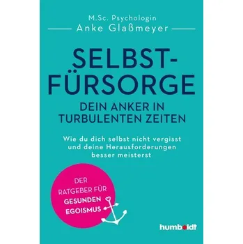 Osobní rozvoj Selbstfürsorge - dein Anker in turbulenten Zeiten - Glaßmeyer, Anke