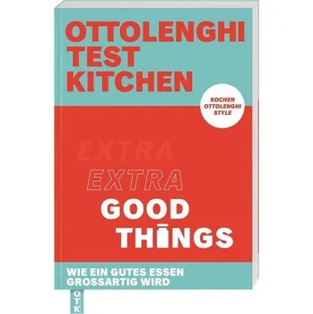 Ottolenghi Test Kitchen - Extra good things - Ottolenghi Yotam