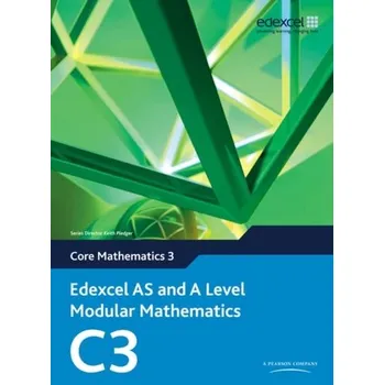 Matematika Edexcel AS and A Level Modular Mathematics Core Mathematics 3 C3 - Pledger, Keith
