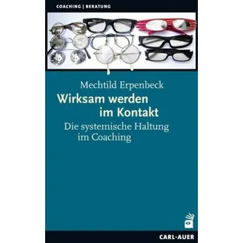 Wirksam werden im Kontakt - Erpenbeck, Mechtild