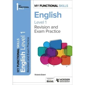 Cizí jazyk My Functional Skills: Revision and Exam Practice for English Level 1 - Eckert, Victoria Christiane