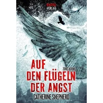 Auf den Flügeln der Angst - Shepherd, Catherine [DE] (2014, Brožovaná / brožovaná, Kafel Verlag)