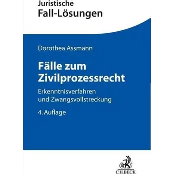 Fälle zum Zivilprozessrecht - Assmann, Dorothea [DE] (2023, Brožovaná, C.H. Beck)