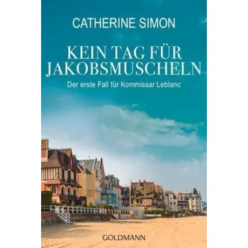 Kein Tag für Jakobsmuscheln - Simon, Catherine