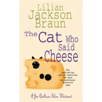 The Cat Who Said Cheese (The Cat Who... Mysteries, Book 18) - Lilian Braun