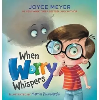When Worry Whispers - Meyer Joyce