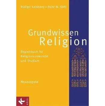 Cizí jazyk Grundwissen Religion - Kaldewey, Rüdiger