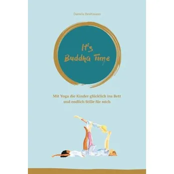 It's Buddha Time - Heidtmann, Dr. Daniela
