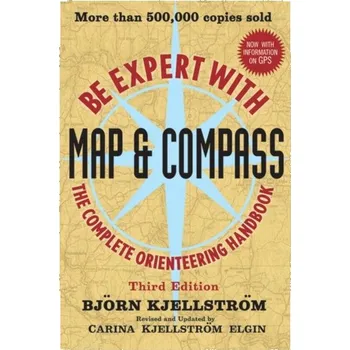 Populárně naučná literatura pro dospělé Be Expert with Map and Compass - Kjellstrom, Bjorn; Elgin, Carina Kjellstrom
