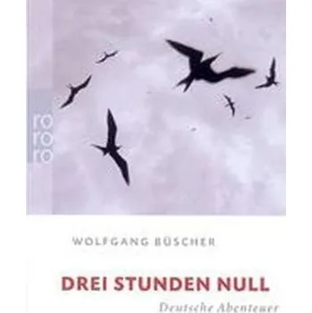 Literární biografie Drei Stunden Null - Büscher, Wolfgang [DE] (2003, Brožovaná, Rowohlt TB.)