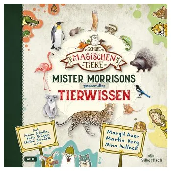 Příroda Die Schule der magischen Tiere: Mister Morrisons gesammeltes Tierwissen - Auer, Margit