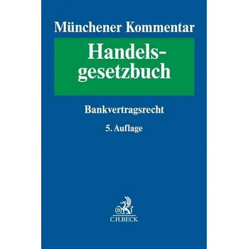Münchener Kommentar zum Handelsgesetzbuch Bd. 6: Bankvertragsrecht, Recht des Zahlungsverkehrs, Kapitalmarkt- und Wertpapierges - Herresthal, Carsten