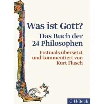Was ist Gott? - Das Buch der 24 Philosophen - Flasch, Kurt