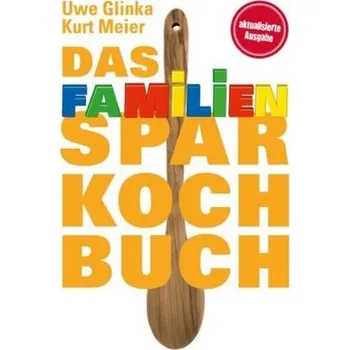 Das Familien-Sparkochbuch - Glinka, Uwe