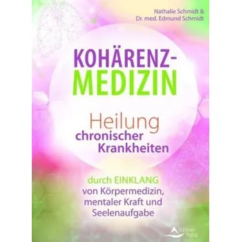 Das Wunder der Kohärenzmedizin - Schmidt, Nathalie