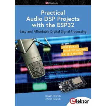 Practical Audio DSP Projects with the ESP32 - Ibrahim, Dogan