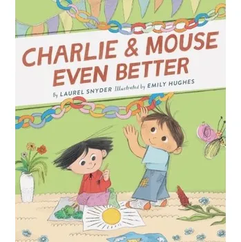 Cizojazyčná kniha Charlie & Mouse Even Better - Snyder, Laurel [EN] (2020, Taschenbuch, Chronicle Books)