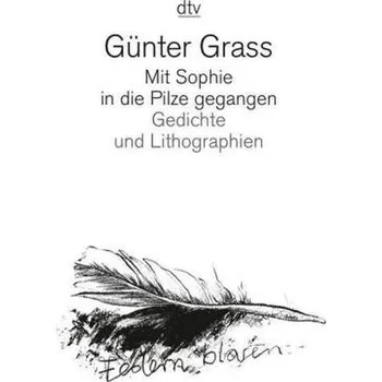 Mit Sophie in die Pilze gegangen - Günter Grass