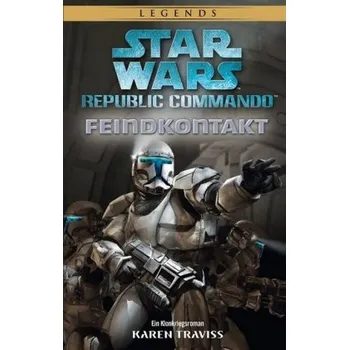 Star Wars: Republic Commando - Feindkontakt - Traviss, Karen