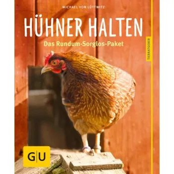 Hühner halten - Lüttwitz, Michael von