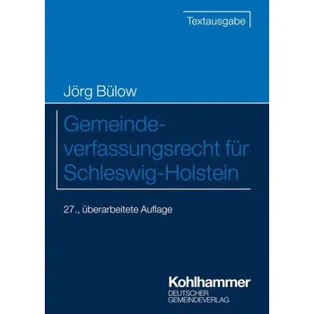 Gemeindeverfassungsrecht für Schleswig-Holstein - Bülow, Jörg [DE] (2023, Brožovaná, Deutscher Gemeindeverlag)