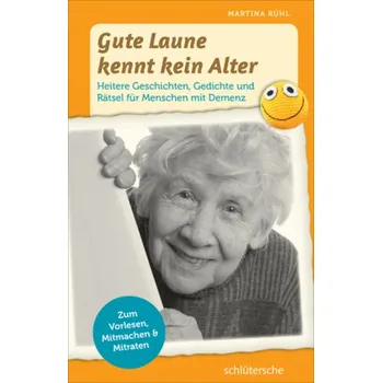 Gute Laune kennt kein Alter - Rühl, Martina