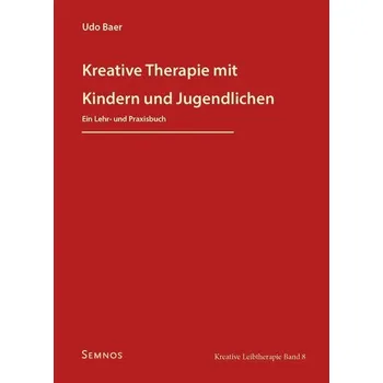 Kreative Therapie mit Kindern und Jugendlichen - Baer, Udo