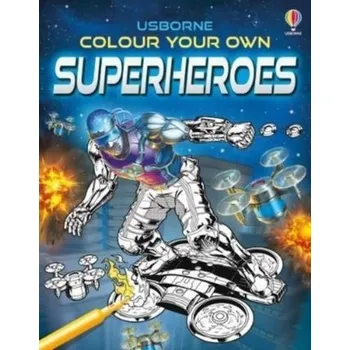 Colour Your Own Superheroes - Smith, Sam