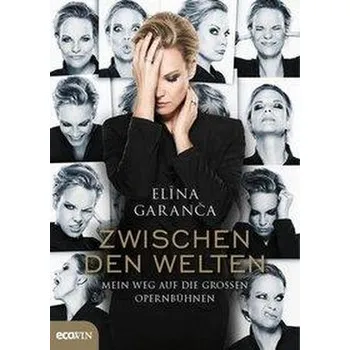 Zwischen den Welten - Garanca, Elina