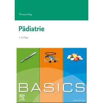 BASICS Pädiatrie - Förg, Theresa [DE] (2023, Brožovaná, Urban & Fischer/Elsevier)