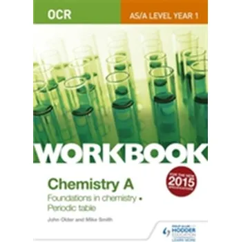 Příroda OCR AS/A Level Year 1 Chemistry A Workbook: Foundations in chemistry; Periodic table - Mike Smith