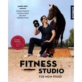 Fitnessstudio für mein Pferd - Obst, Katrin