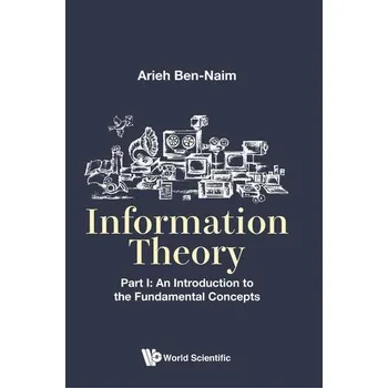 Technika Information Theory - Part I: An Introduction To The Fundamental Concepts - Ben-Naim, Arieh