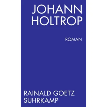 Johann Holtrop - Goetz, Rainald