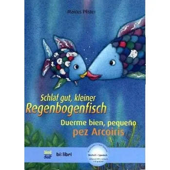 Pohádka Schlaf gut, kleiner Regenbogenfisch, Deutsch-Spanisch. Duerme bien, pequeño pez Arcoiris - Pfister, Marcus
