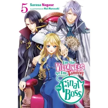I'm the Villainess, So I'm Taming the Final Boss, Vol. 5 (light novel) - Nagase, Sarasa