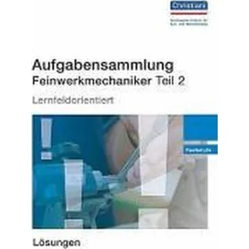 Aufgabensammlung Feinwerkmechaniker 2