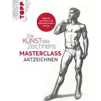 Encyklopedie Die Kunst des Zeichnens Masterclass - Aktzeichnen - Legaspi, Chris