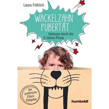 Wackelzahn-Pubertät - Fröhlich, Laura